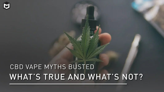 CBD Vape Myths Busted: What’s True and What’s Not?