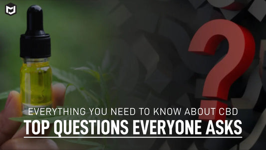 Everything You Need to Know About CBD: The Top Questions Everyone Asks