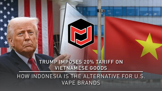 Trump Imposes 20% Tariff on Vietnamese Goods - How Indonesia is the Alternative for U.S. Vape Brands