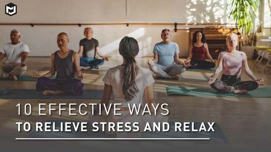 10 Effective Ways to Relieve Stress and Relax