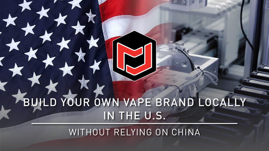 Build Your Own Vape Brand Locally in the U.S.—Without Relying on China