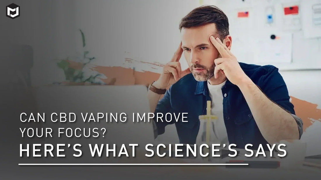 Can CBD Vaping Improve Your Focus? Here’s What Science Says