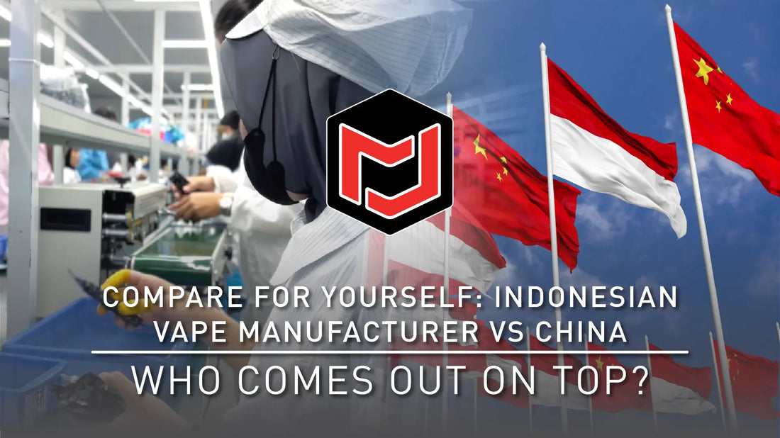 Compare for Yourself- Indonesian Vape Manufacturer vs China – Who Comes Out on Top?