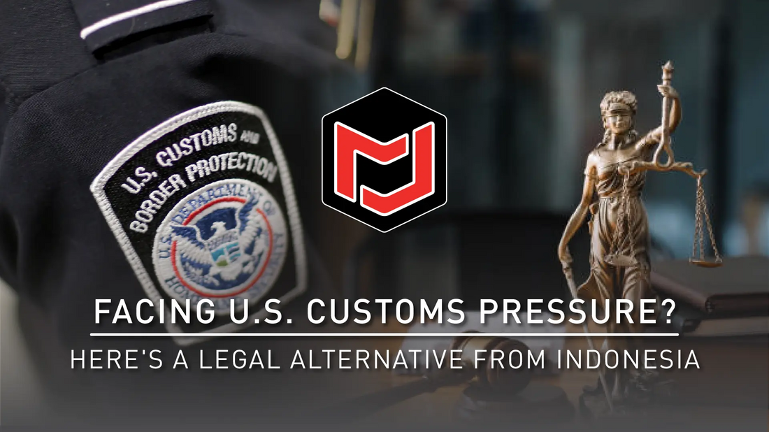 Facing U.S. Customs Pressure? Here's a Legal Alternative from Indonesia