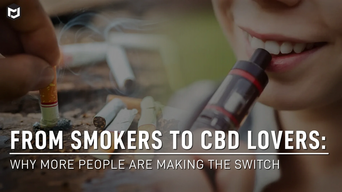 From Smokers to CBD Lovers: Why More People Are Making the Switch