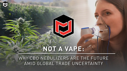 Not a Vape: Why CBD Nebulizers Are the Future Amid Global Trade Uncertainty