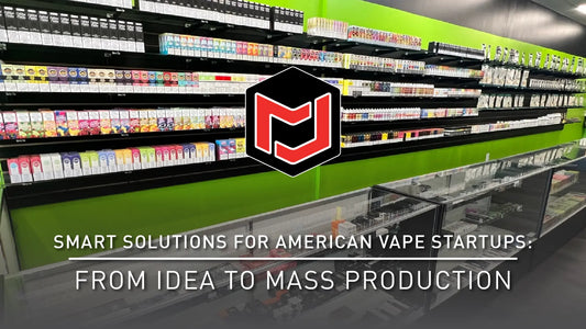 Smart Solutions for American Vape Startups - From Idea to Mass Production