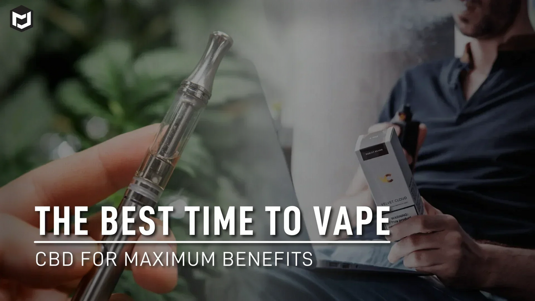 The Best Times to Vape CBD for Maximum Benefits