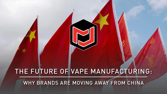 The Future of Vape Manufacturing: Why Brands Are Moving Away from China