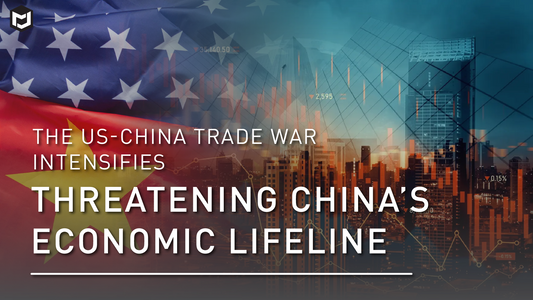 The US-China Trade War Intensifies, Threatening China’s Economic Lifeline